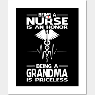 Being A Nurse Is An Honor Being A Grandma Is Priceless Posters and Art